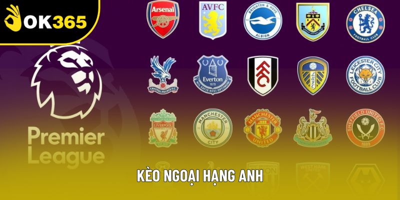 Chiến Lược Soi Kèo Ngoại Hạng Anh Cho Mùa Giải Mới